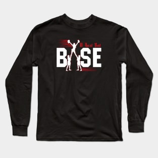 All About That Base Long Sleeve T-Shirt